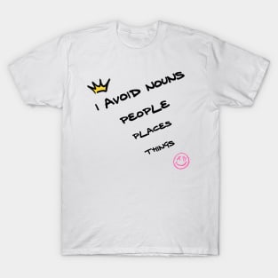 I avoid nouns people places things T-Shirt